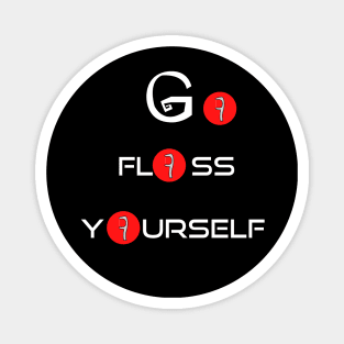 Go Floss Yourself Magnet